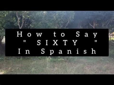how do you say 60 in spanish|sixty in spanish.